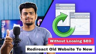 How To Redirect Old Website To New Domain Without Loosing SEO | 301 Domain Redirection | Best Way