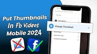 How To Add Thumbnail In Facebook Video Without Creator Studio | 2024 (New Trick) |