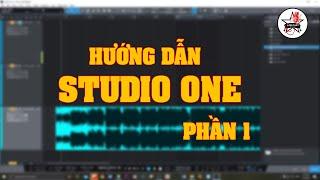 HƯỚNG DẪN PHẦN MỀM STUDIO ONE CƠ BẢN CHI TIẾT DỄ HIỂU II LÂM PHÁT STUDIO (PHẦN 1)