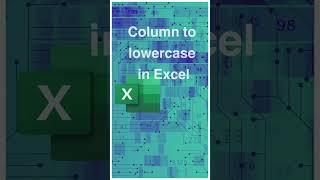 Make an entire column lowercase or uppercase in Excel