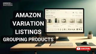 How to Add Variations on Amazon Seller Central - 2024 Beginner's Listing Guide Step by Step Tutorial