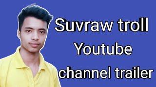 Suvraw troll youtube channel trailer.new video