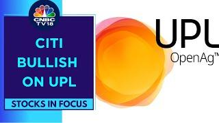 Citi Recommends A Buy Call On UPL Ltd With A Target Price Of ₹800 | CNBC TV18