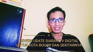 #REVIEW UPDATE SIARAN TV DIGITAL UNTUK KOTA BOGOR DAN SEKITARNYA@#switch tech