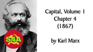 Capital Vol. 1: Chapter 4 (1867) by Karl Marx. Audiobook + Discussion of Marxist Theory