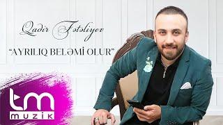 Qadir Fətəliyev – Ayrılıq beləmi olur