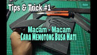 PENTING & WAJIB TAU!!! 3 Teknik (Cara) Memotong Busa Hati!!  Tips & Trick #1