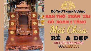 Ban Thờ Thần Tài Hai Tầng Mái Chùa Gỗ Xoan Kèm Kệ Và Bục Tam Cấp