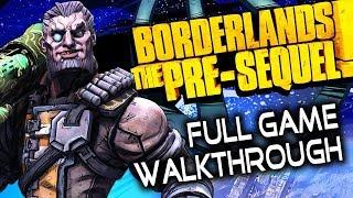 Borderlands The Pre-Sequel - Full Game Walkthrough Gameplay [60 fps] - No Commentary Longplay