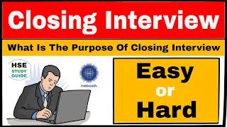 NEBOSH Closing Interview | NEBOSH Open Book Closing Interview | NEBOSH Closing Interview Questions