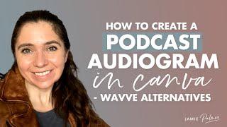 How to Create a Podcast Audiogram   Wavve Alternatives