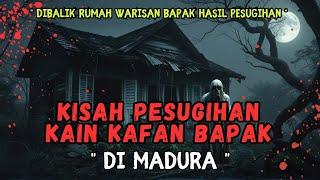 KISAH PESUGIHAN KAIN KAFAN BAPAK DI MADURA #storytelling #pesugihan #ceritahoror