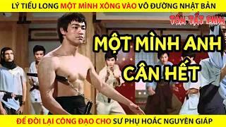 LÝ TIỂU LONG MỘT MÌNH XÔNG VÀO VÕ ĐƯỜNG NHẬT BẢN ĐỂ ĐÒI LẠI CÔNG ĐẠO CHO SƯ PHỤ HOẮC NGUYÊN GIÁP