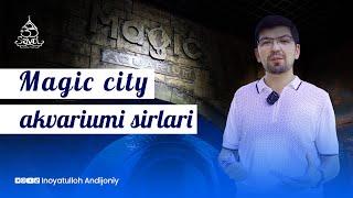 Magic city akvariumi sirlari |  @InoyatilloAndijoniy