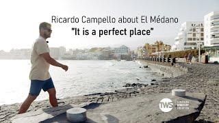 Ricardo Campello about El Médano: It is a perfect place!