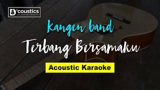 Kangen band - Terbang Bersamaku (Karaoke) Akustik Version