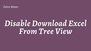 87. How To Disable Export Excel Option From Odoo Tree View || Odoo 15 Development Tutorials