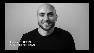 Ozzy Chetin - Slack Henchman