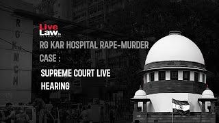 Kolkata Doctor's Rape-Murder:  Supreme Court Live Hearing In Suo Motu Case