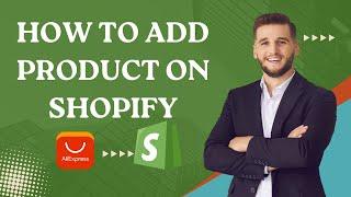 How To Add a Product to Your Shopify Store - Ultimate Easy Beginner's Guide