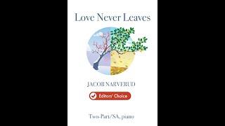 Love Never Leaves by Jacob Narverud (Two-Part Choir with Piano)