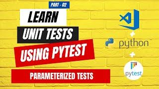 Mastering Unit Tests using pytest :Part 02  -Parameterized Tests