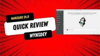 Manjaro 24 Wynsdey Quick Review