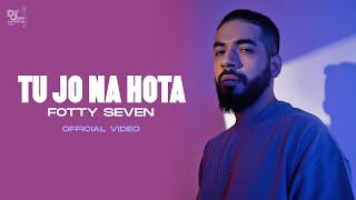 Tu Jo Na Hota (Official Video) - Fotty Seven | Def Jam India