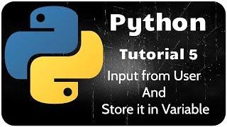 Python Programming Tutorial 5 - Input from user and Storing it in Variables