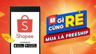  SHOPEE THÁNG 4 GÌ CŨNG RẺ - MUA LÀ FREESHIP 