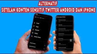 Trik Alternatif Setelan Konten Sensitif Twitter iPhone Dan Android