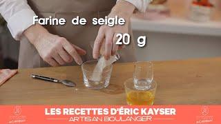 Faites votre propre levain naturel en suivant la recette d'Éric Kayser