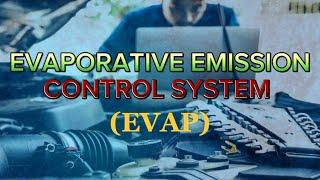 Evaporative Emission Control System | How Does the EVAP System Work?