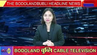 THE BODOLANDBUBLI HEADLINE NEWS