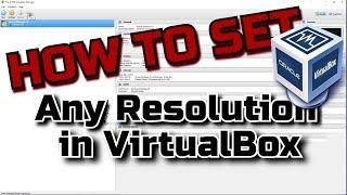 BEST! How To Change VirtualBox Resolution Tutorial [SOLVED 2017]