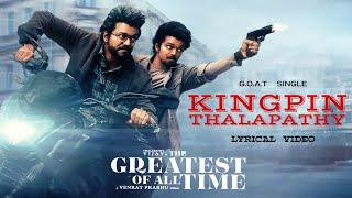 Kingpin Thalapathy Lyrical Video | The Greatest Of All Time | Thalapathy Vijay | VP | U1