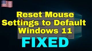 How to Reset Mouse Settings to Default in Windows 11