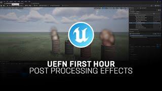 Post Processing Effects | Your First Hour in UEFN