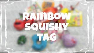 [ Rainbow Squishy Tag ^^ ]