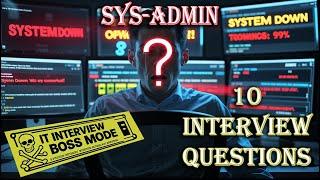 SysAdmin Level-Up: 10 Tricky Interview Questions You MUST Master!