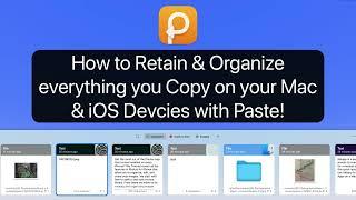 Access & Organize everything you copy with Paste for Mac & iOS!