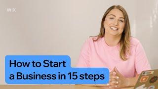 How to Start a Business in 15 Steps