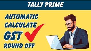 Automatic GST Calculation in Tally Prime | Automatic Round off in Tally Prime #tallyprime