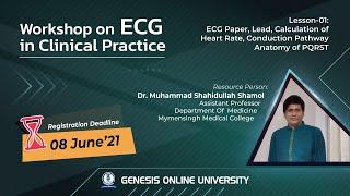 WORKSHOP ON ECG IN CLINICAL PRACTICE || DR. MUHAMMAD SHAHIDULLAH SHAMOL