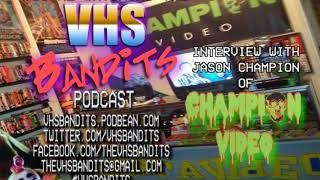 VHS Bandits Ep53.5 ChampionVideo