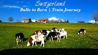 Bulle to BERN, Switzerland Train Journey | French to German speaking region | 4K UHD 60fps Video