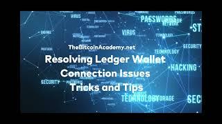 Resolving Ledger Hardware Wallet Connection Issues - Tricks and Tips