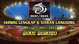 Jadwal Lengkap Dan Siaran Langsung BRI Liga 1 2021/2022Pekan Pertama