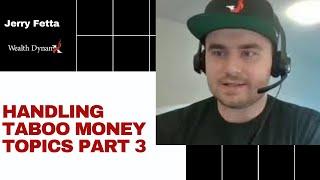 Wealth Creation Course: How to Handle Taboo Money Topics Part 3 - Jerry Fetta