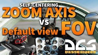 DCS 2.8 | Self-centering zoom axis vs Default view FOV